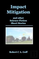 Impact Mitigation And Other Science-Fiction Short Stories