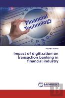 Impact Of Digitization On Transaction Banking In Financial Industry
