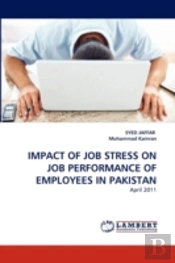 Impact Of Job Stress On Job Performance Of Employees In Pakistan