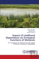 Impact Of Livelihood Dependence On Ecological Functions Of Wetlands