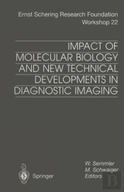Impact Of Molecular Biology And New Technical Developments In Diagnostic Imaging