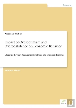 Bertrand.pt - Impact Of Overoptimism And Overconfidence On Economic Behavior