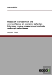 Impact Of Overoptimism And Overconfidence On Economic Behavior