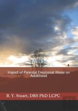Impact Of Parental Emotional Abuse On Adulthood