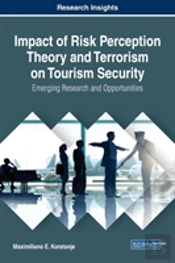 Impact Of Risk Perception Theory And Terrorism On Tourism Security