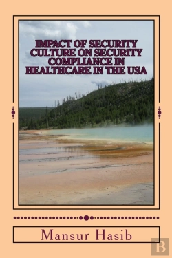 Bertrand.pt - Impact Of Security Culture On Security Compliance In Healthcare In The United States Of America