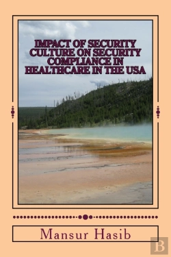 Bertrand.pt - Impact Of Security Culture On Security Compliance In Healthcare In The Usa