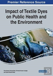 Impact Of Textile Dyes On Public Health And The Environment