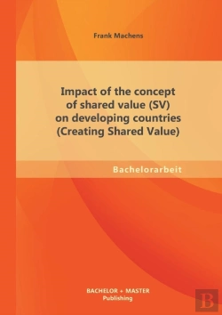 Bertrand.pt - Impact Of The Concept Of Shared Value (Sv) On Developing Countries (Creating Shared Value)