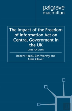 Bertrand.pt - Impact Of The Freedom Of Information Act On Central Government In The Uk