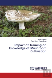 Impact Of Training On Knowledge Of Mushroom Cultivation