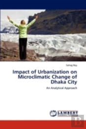 Impact Of Urbanization On Microclimatic Change Of Dhaka City