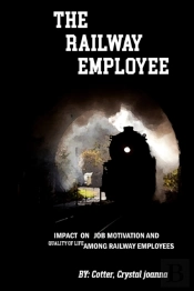 Impact On Job Motivation And Quality Of Life Among Railway Employees