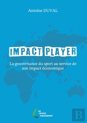 Impact Player : La Gouvernance Du Sport Au Service De Son Impact Économique