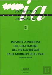 Impacte Ambiental Del Desviament Del Riu Llobregat En El Municipi De El Prat. Aspectes Socials