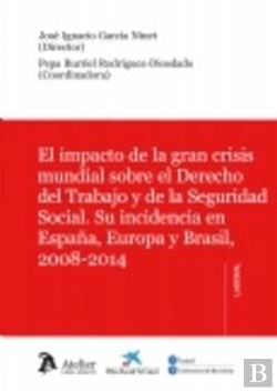 Bertrand.pt - Impacto De La Gran Crisis Mundial Sobre El Derecho Del Trabajo Y La Seguridad Social.