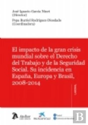 Impacto De La Gran Crisis Mundial Sobre El Derecho Del Trabajo Y La Seguridad Social.
