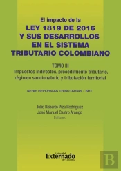 Impacto De La Ley 1819 De 2016 Y Sus Desarrollos En El Sistema Tributario Colombiano. Tomo Iii: Tributación Internacional
