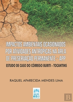 Bertrand.pt - Impactos Ambientais Ocasionados Por Atividades Antrópicas Na Área De Preservação Permanente – App