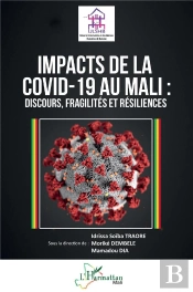 Impacts De La Covid-19 Au Mali : Discours, Fragilités Et Résiliences