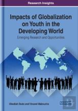 Impacts Of Globalization On Youth In The Developing World: Emerging Research And Opportunities
