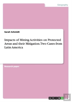 Bertrand.pt - Impacts Of Mining Activities On Protected Areas And Their Mitigation. Two Cases From Latin America