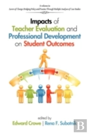 Impacts Of Teacher Evaluation And Professional Development On Student Outcomes