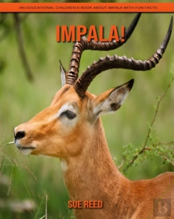 Bertrand.pt - Impala! An Educational Children'S Book About Impala With Fun Facts