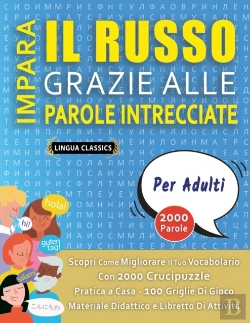 Bertrand.pt - Impara Il Russo Grazie Alle Parole Intrecciate - Per Adulti - Scopri Come Migliorare Il Tuo Vocabolario Con 2000 Crucipuzzle E Pratica A Casa - 100 Griglie Di Gioco - Materiale Didattico E Libretto Di