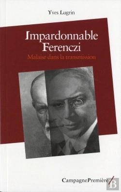 Bertrand.pt - Impardonnable Ferenczi ; Malaise Dans La Transmission