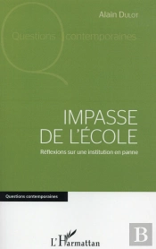 Impasse De L'École ; Réflexions Sur Une Institution En Panne