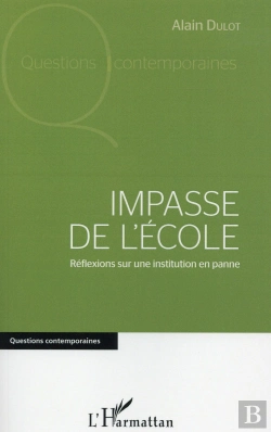 Bertrand.pt - Impasse De L'École ; Réflexions Sur Une Institution En Panne
