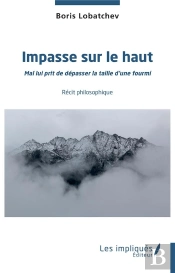Impasse Sur Le Haut - Mal Lui Prit De Depasser La Taille D'Une Fourmi - Recit Philosophique