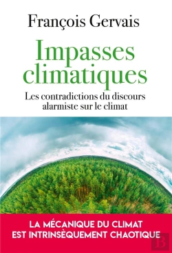 Bertrand.pt - Impasses Climatiques - Les Contradictions Du Discours Alarmiste Sur Le Climat