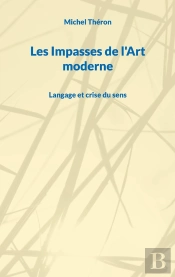 Impasses De Art Moderne - Langage Et Crise Du Sens