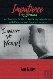Impatience... I'M Patience