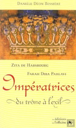 Bertrand.pt - Impératrices ; Du Trône À L'Exil ; Zita De Habsbourg Et Farah Diba Pahlavi