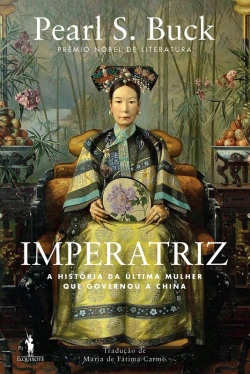 Bertrand.pt - Imperatriz - A História Da Última Mulher Que Governou A China