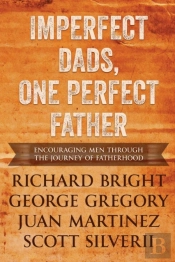 Imperfect Dads, One Perfect Father