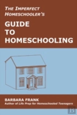 Bertrand.pt - Imperfect Homeschooler'S Guide To Homeschooling