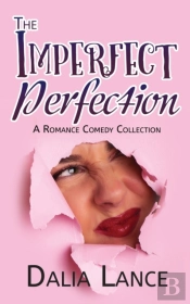 Imperfect Perfection: A Romance Comedy C