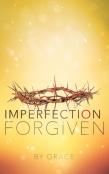 Imperfection Forgiven