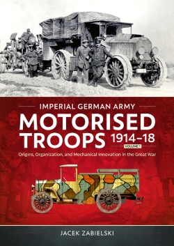 Bertrand.pt - Imperial German Army Motorised Troops 1914-18 Volume 1