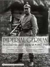 Imperial German Field Uniforms And Equipment 1907-1918