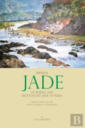 Imperial Jade Of Burma And Mutton-Fat Jade Of India
