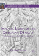 Imperial Ladies Of The Ottonian Dynasty
