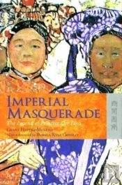 Imperial Masquerade - The Legend Of Princess Der Ling