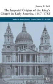 Imperial Origins Of The King'S Church In Early America 1607-1783
