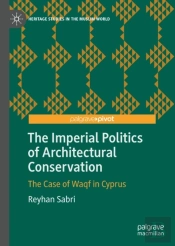 Imperial Politics Of Architectural Conservation
