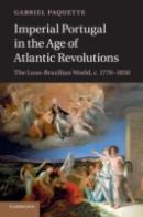 Imperial Portugal In The Age Of Atlantic Revolutions